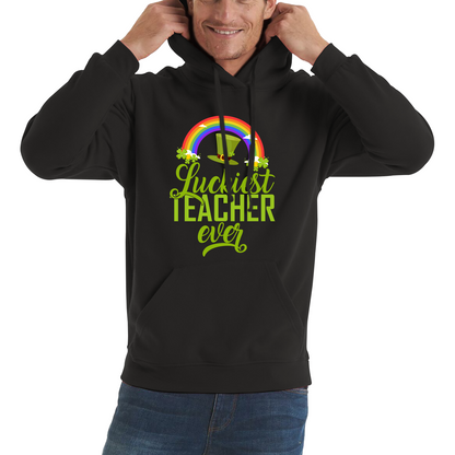 Luckiest Teacher Ever St. Patrick Day Irish Teacher Shamrock Festive St. Paddys Teacher Unisex Hoodie