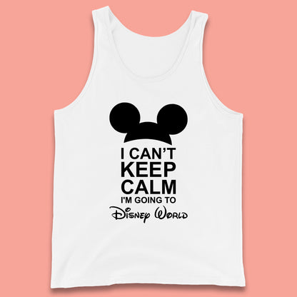 I Can't Keep Calm I'm Going To Disney World Disney Mickey Mouse Minnie Mouse Cartoon Disney Trip Tank Top