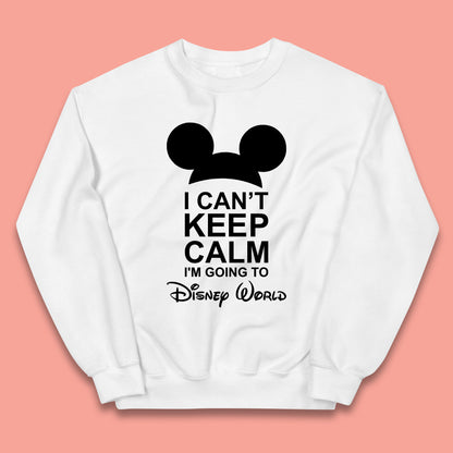 I Can't Keep Calm I'm Going To Disney World Disney Mickey Mouse Minnie Mouse Cartoon Disney Trip Kids Jumper