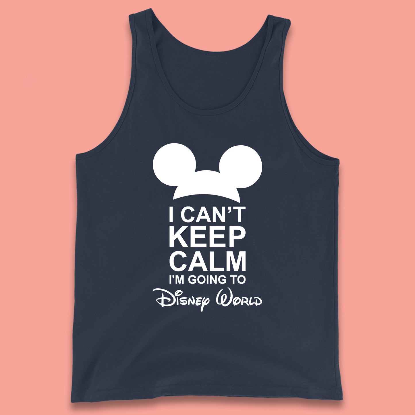 I Can't Keep Calm I'm Going To Disney World Disney Mickey Mouse Minnie Mouse Cartoon Disney Trip Tank Top