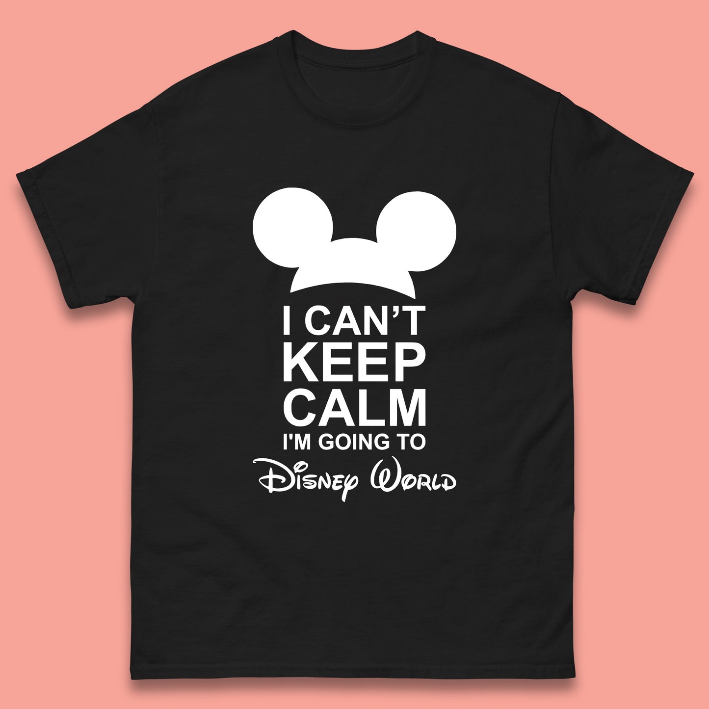 I Can't Keep Calm I'm Going To Disney World Disney Mickey Mouse Minnie Mouse Cartoon Disney Trip Mens Tee Top