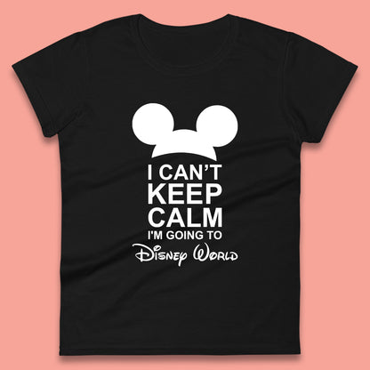 I Can't Keep Calm I'm Going To Disney World Disney Mickey Mouse Minnie Mouse Cartoon Disney Trip Womens Tee Top