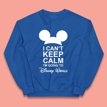 I Can't Keep Calm I'm Going To Disney World Disney Mickey Mouse Minnie Mouse Cartoon Disney Trip Kids Jumper