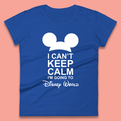 I Can't Keep Calm I'm Going To Disney World Disney Mickey Mouse Minnie Mouse Cartoon Disney Trip Womens Tee Top