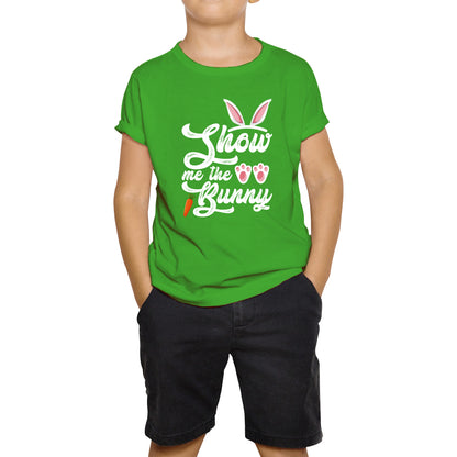 Show Me The Bunny Rabbit Funny Easter Day Cute Easter Sunday Kids Tee