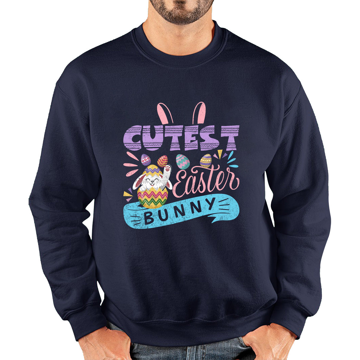 Cutest Easter Bunny Happy Easter Day Colorful Easter Eggs Easter Bunny Rabbit Easter Egg Hunt Unisex Sweatshirt