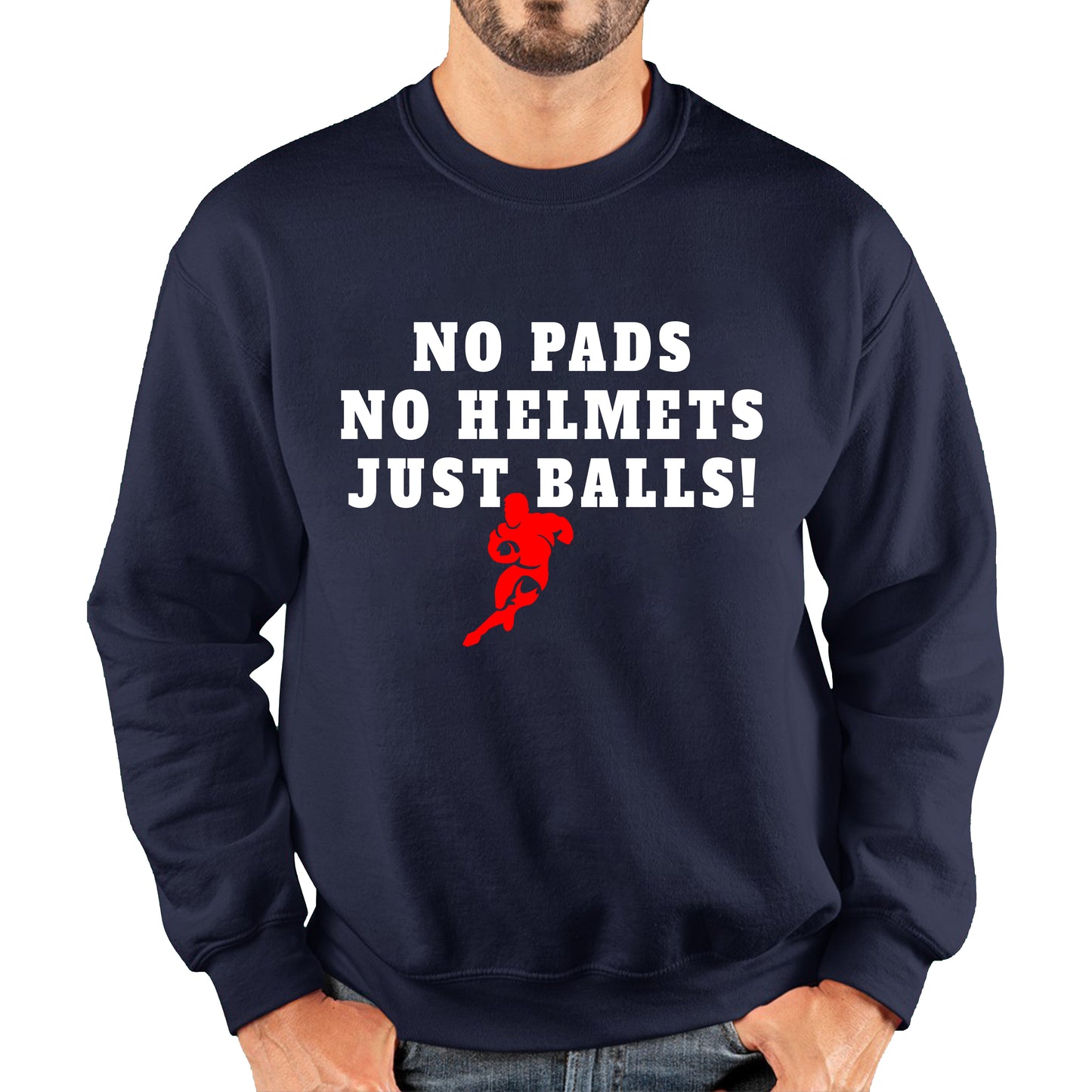 No Pads No Helmets Just Balls Rugby Cup European Support World Six Nations Rugby Championship Unisex Sweatshirt