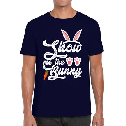 Show Me The Bunny Rabbit Funny Easter Day Cute Easter Sunday Mens Tee Top