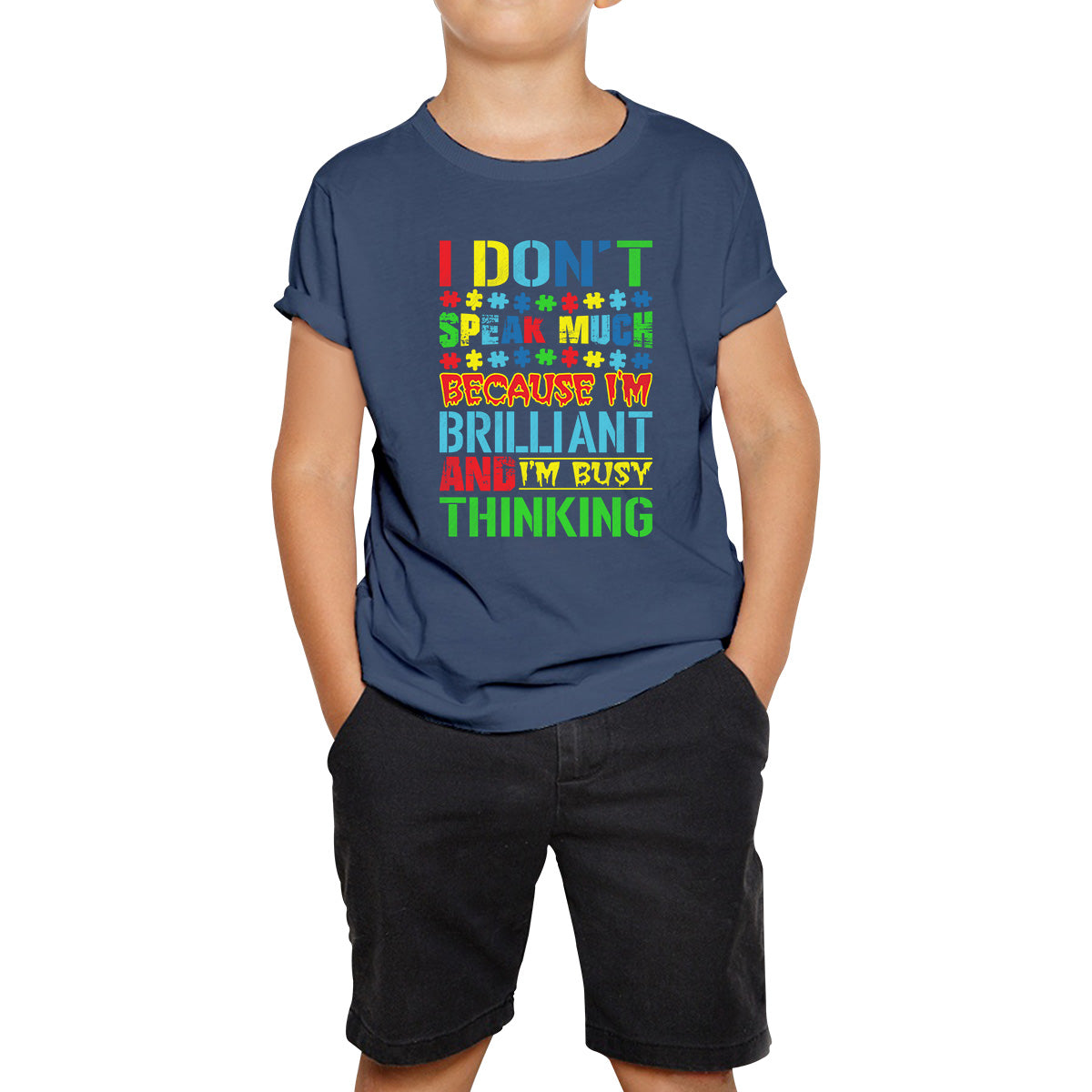 I Don't Speak Much Because I'm Brilliant And I'm Busy Thinking Autism Awareness Autism Autistic Support Kids T Shirt