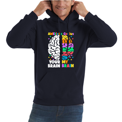 Awetistic Genius Your Brain My Brain Autism Awareness Brain Comparison Funny Health Awareness Joke Puzzle Unisex Hoodie