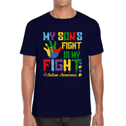 My Son's Fight Is My Fight Autism Awareness Acceptance Support, Never Alone Autism Month Mens Tee Top