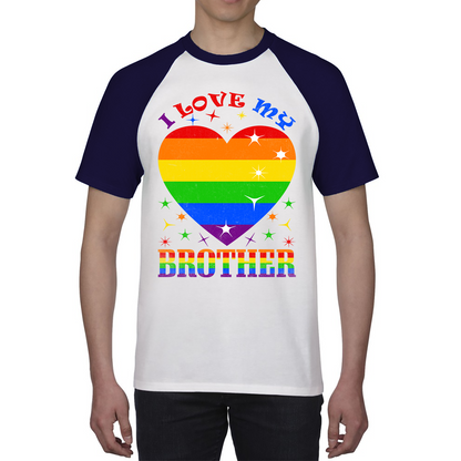 I Love My Brother LGBTQ Gay Pride Baseball T Shirt