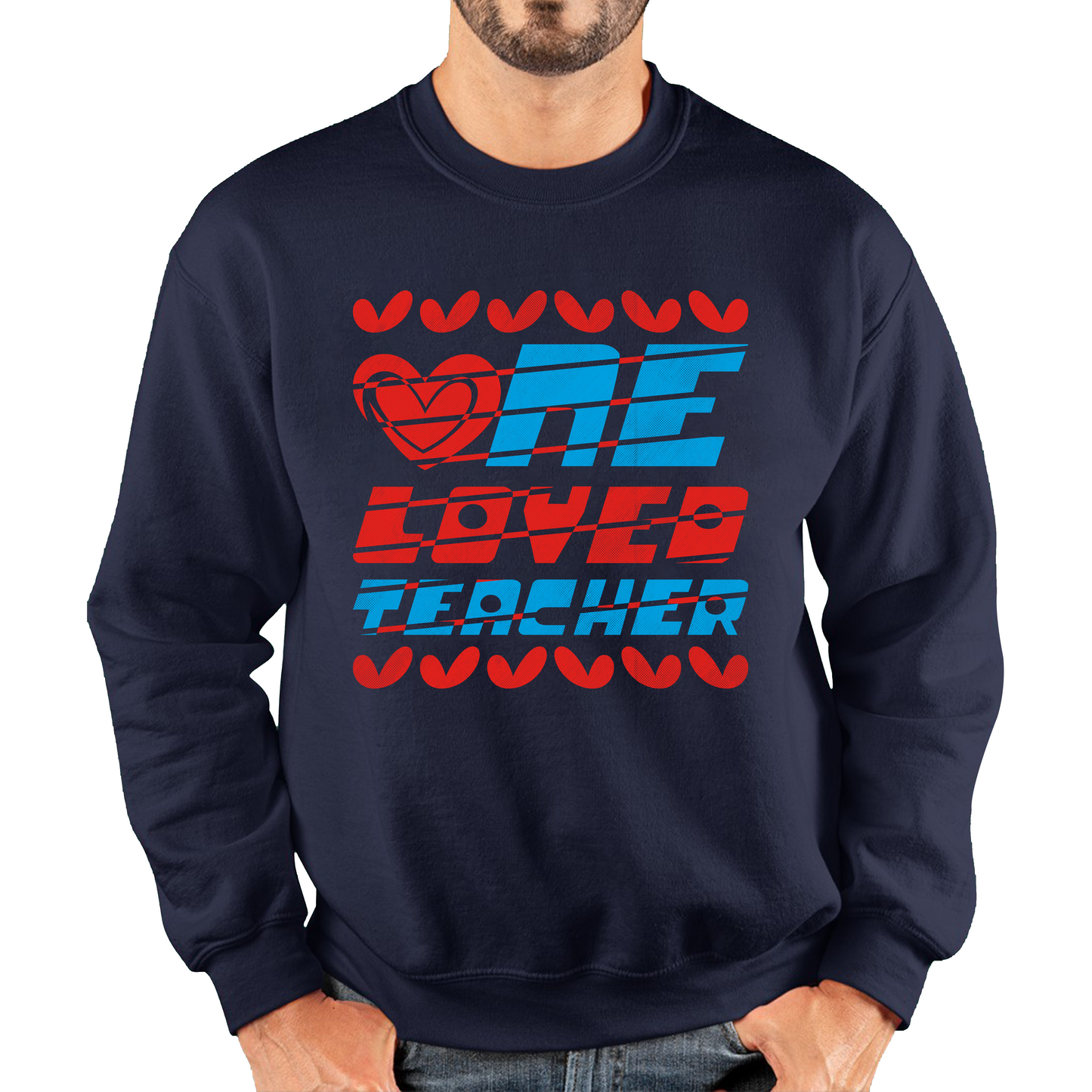 One Loved Teacher Valentines Day Teacher Appreciation Teacher Quotes Valentine's Day Unisex Sweatshirt