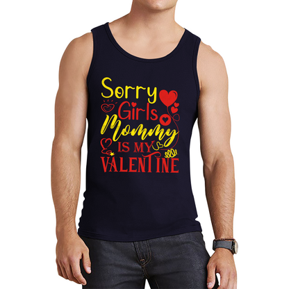 Sorry Girls Mommy Is My Valentine Love Quote Family Valentine's Day Gift Tank Top