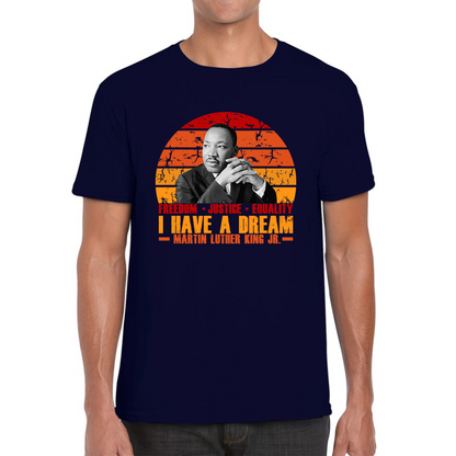 Freedom Justice Equality I have A Dream MLK Quote Martin Luther King Jr Black Lives Matter Mens Tee Top