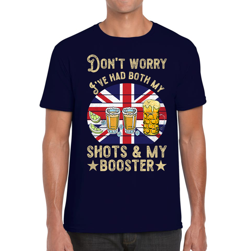 Don't Worry I've Had Both My Shots And Booster T Shirt