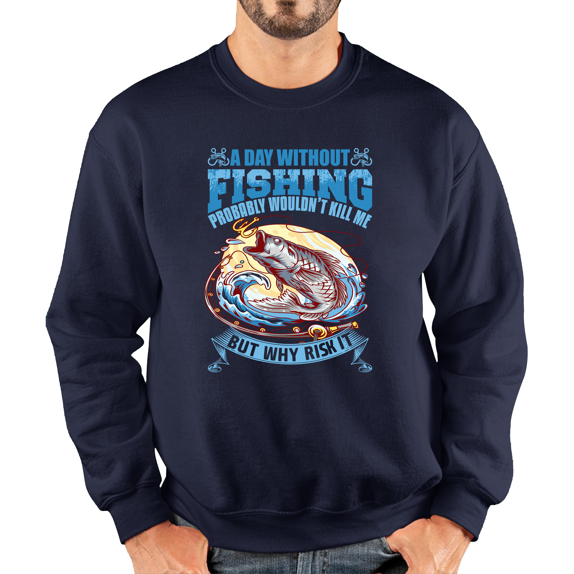 A Day Without Fishing Sweatshirt