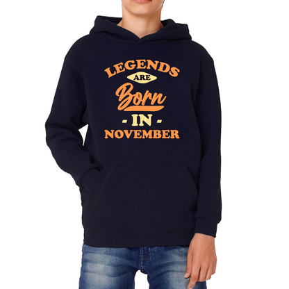 Legends Are Born In November Funny November Birthday Month Novelty Slogan Kids Hoodie