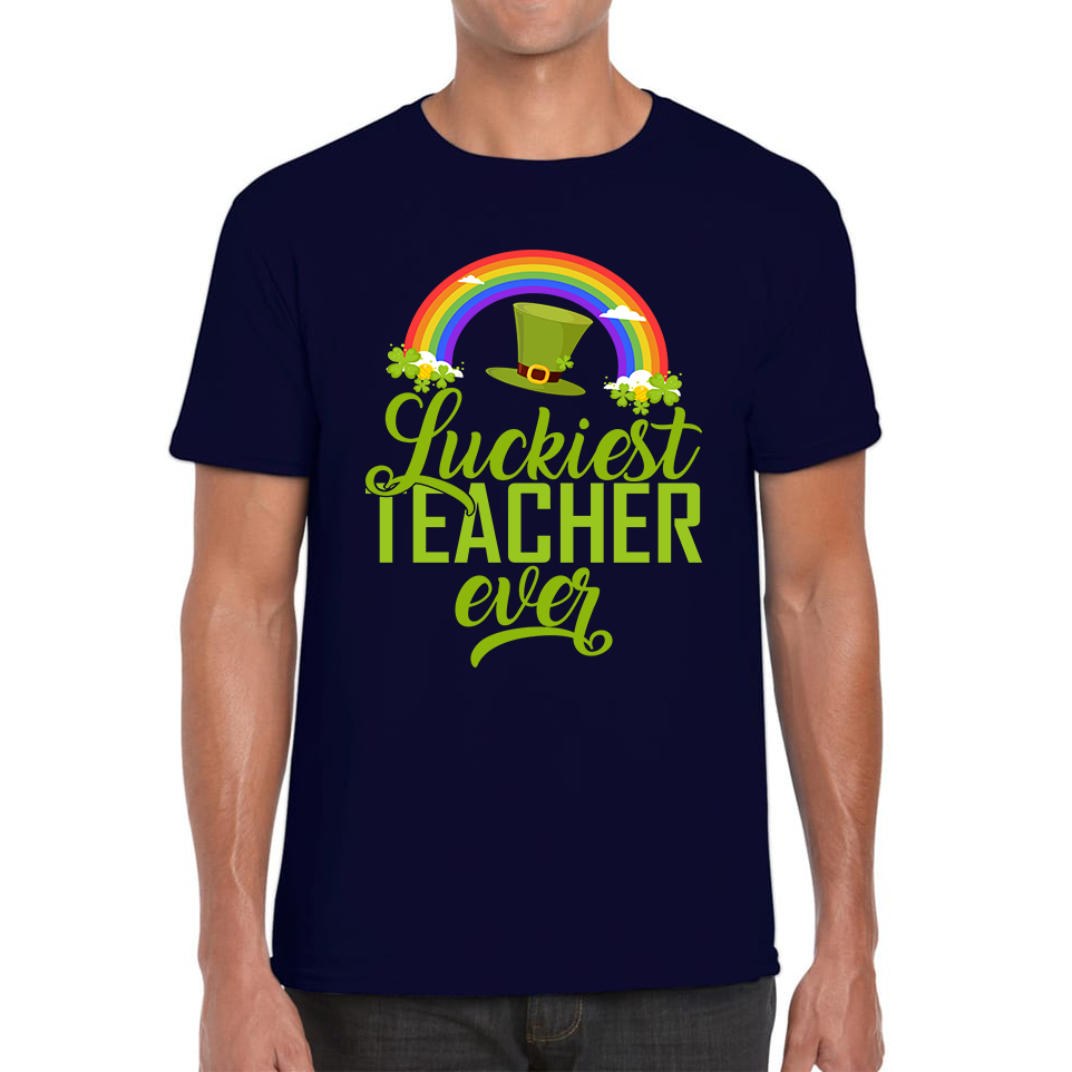 Luckiest Teacher Ever St. Patrick Day Irish Teacher Shamrock Festive St. Paddys Teacher Mens Tee Top