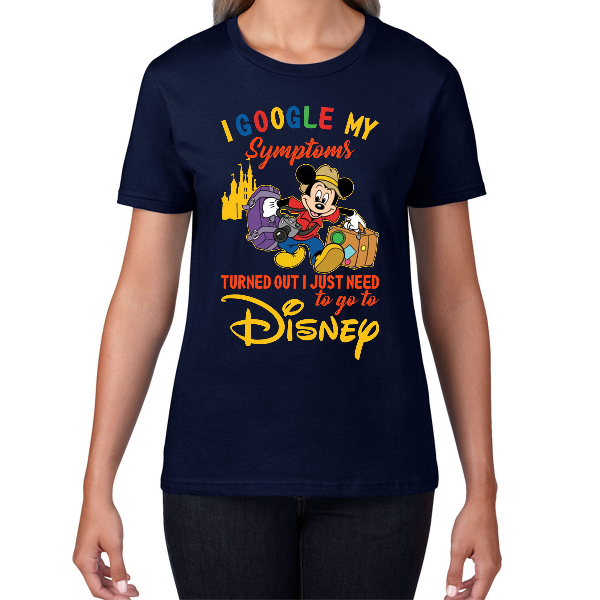 I Google My Symptoms Turned Out I Just Need To Go To Disney T Shirt