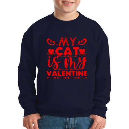 My Cat Is My Valentine Cat Lover Funny Valentine's Day Animal Lovers Kids Jumper