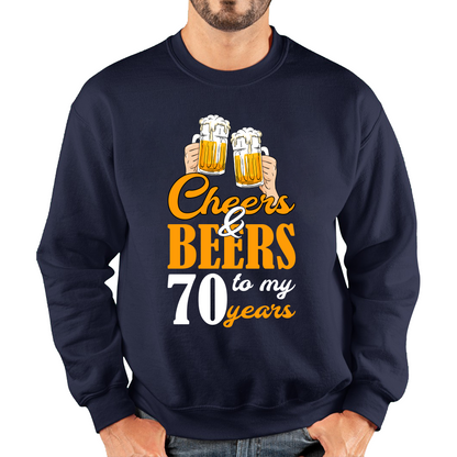 Cheers & Beers To My 70th Years Funny Birthday Sweatshirt