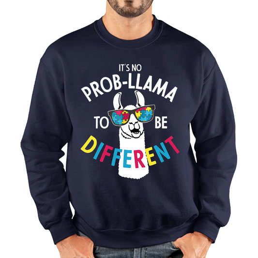 It's No Prob-llama To Be Different Autism Awareness Sweatshirt