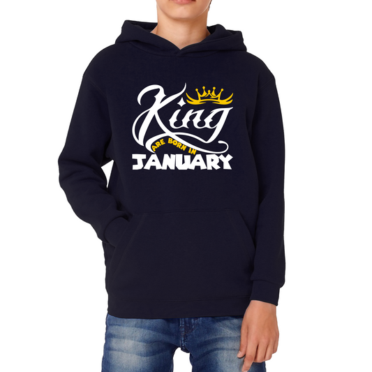 King Are Born In January Funny Birthday Month January Birthday Sayings Quotes Kids Hoodie