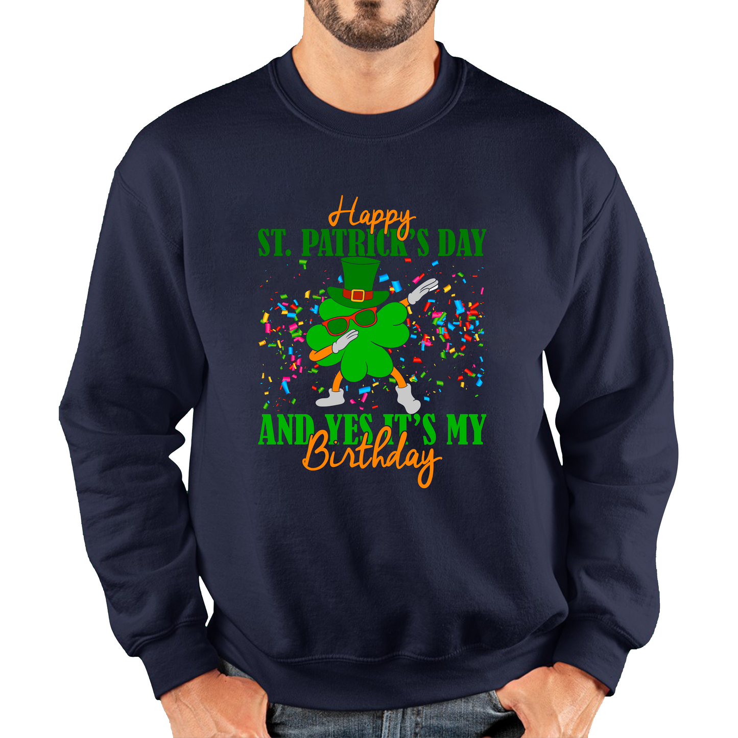 Happy St. Patrick's Day And Yes It's My Birthday Dabbing Shamrock Dab Irish Festival Unisex Sweatshirt