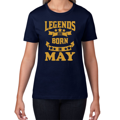 Legends Are Born In May Birthday T Shirt