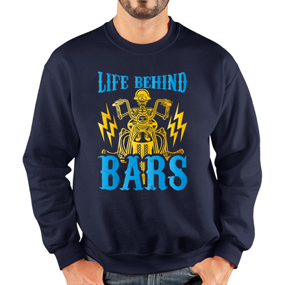 Life Behind Bars Biker Cool Motorbike Motorcycle Lover Funny Unisex Sweatshirt