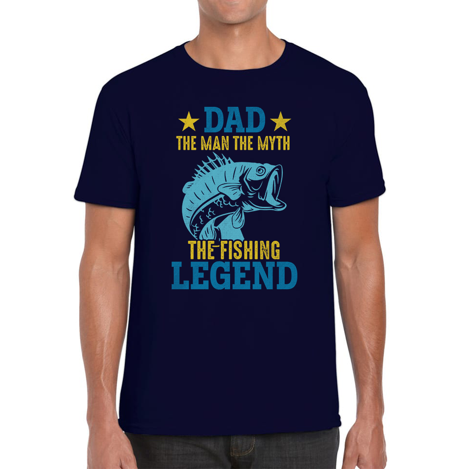 Dad The Man The Myth The Fishing Legend T Shirt