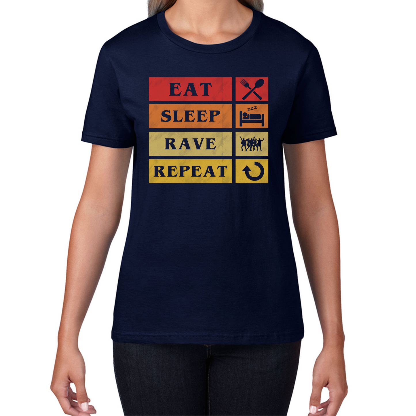 Eat Sleep Rave Repeat Funny Music Lover, Party Lover Womens Tee Top