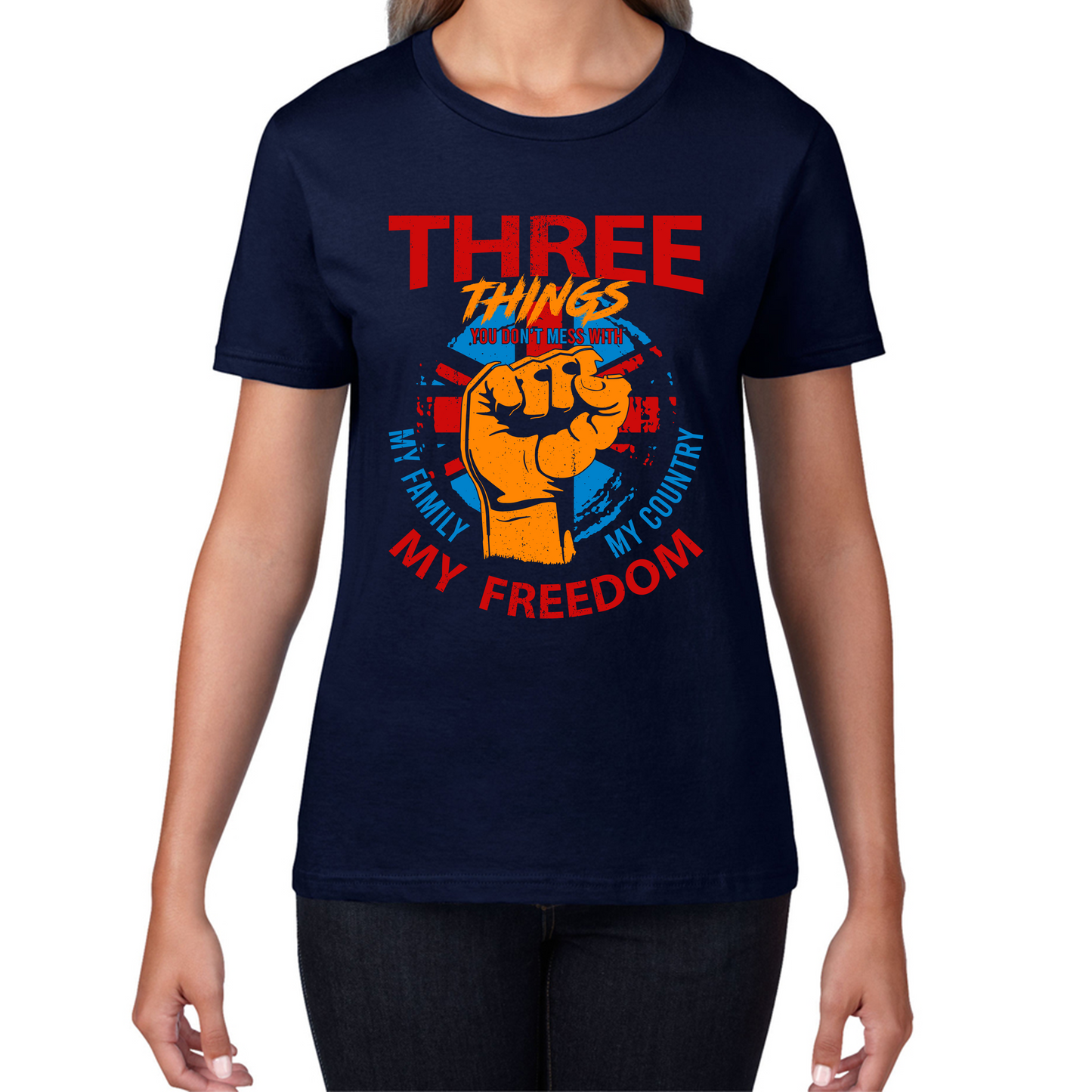 Three Things You Don't Mess With My Family My Country And My Freedom United Kingdom Flag Patriotic T Shirt