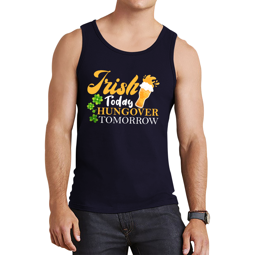 Irish Today Hungover Tomorrow Beer Drinking St Patrick's Day, St Paddys Day Shamrock Day Tank Top