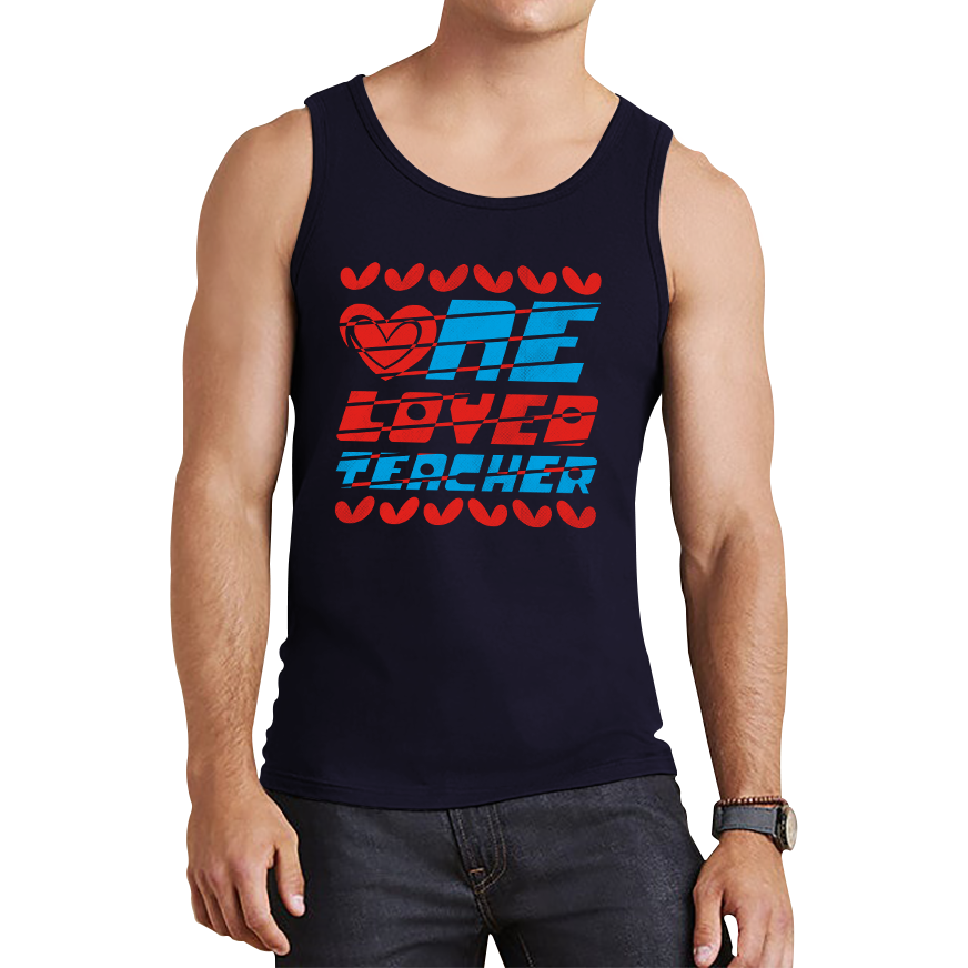 One Loved Teacher Valentines Day Teacher Appreciation Teacher Quotes Valentine's Day Tank Top