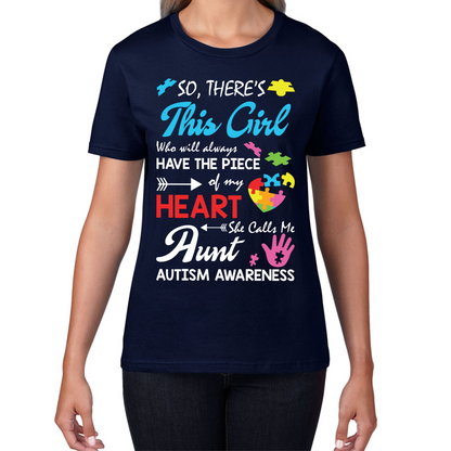 So There’s This Girl Who Will Always Have A Piece Of My Heart She Calls Me Aunt Autism Awareness Ladies T Shirt