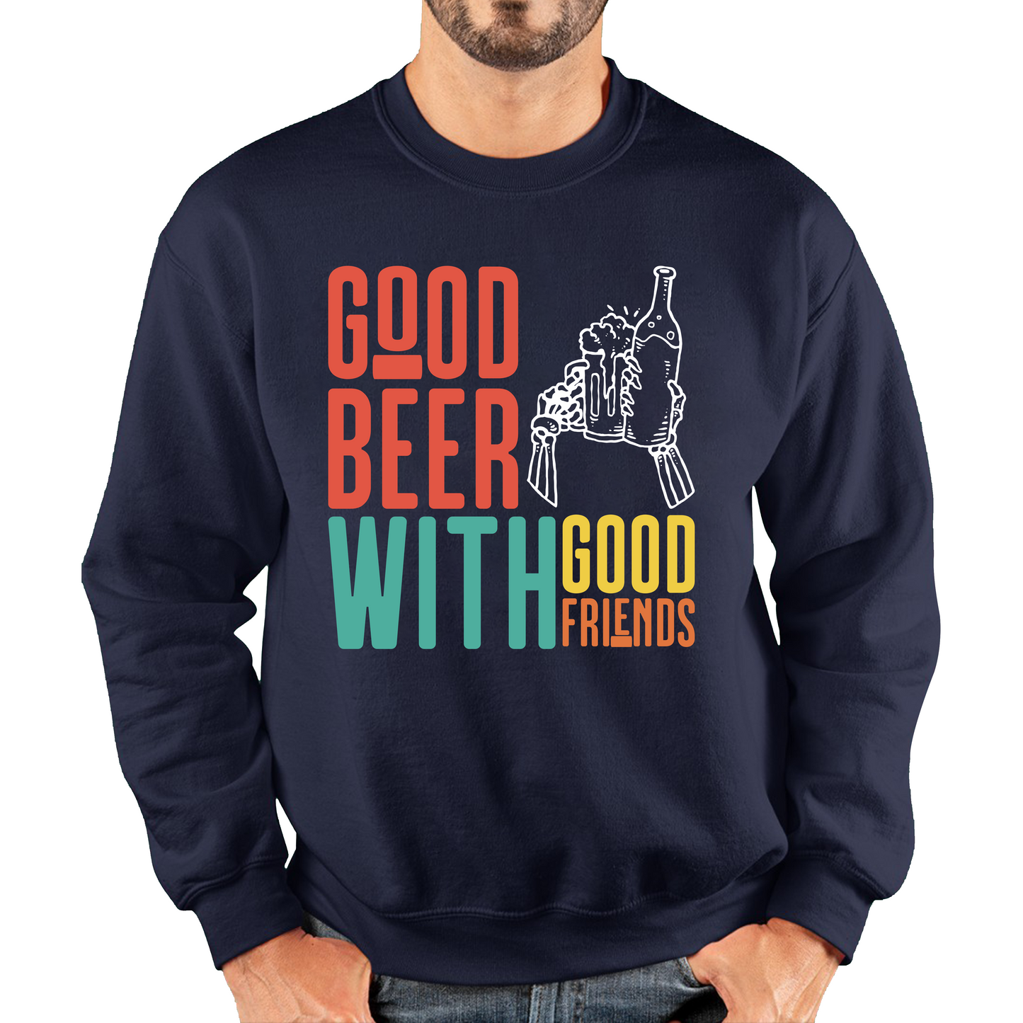 Good Beer With Good Friends Sweatshirt