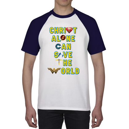 Christ Alone Can Save The World Shirt Avengers Superheroes Marvel Gift Baseball T Shirt