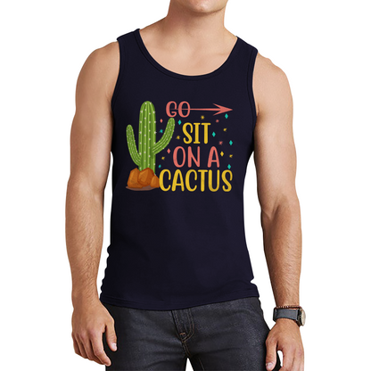 Go Sit On A Cactus Funny Sarcasm Humorous Sarcastic Offensive Rude Tank Top