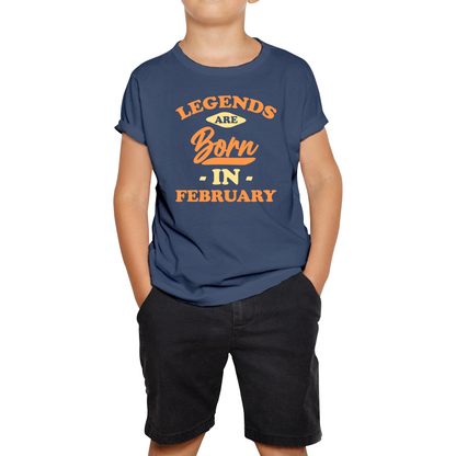 Legends Are Born In February Funny February Birthday Month Novelty Slogan Kids Tee