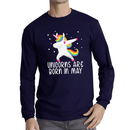 Unicorns Are Born In May Dabbing Unicorn Funny Birthday Month Novelty Slogan Long Sleeve T Shirt