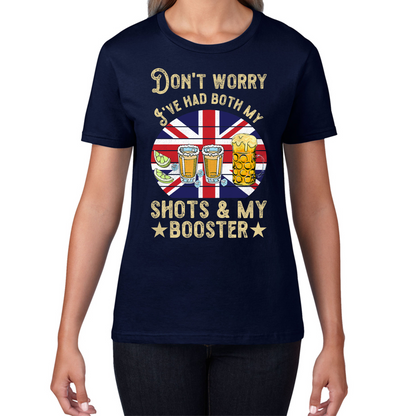 Don't Worry I've Had Both My Shots And Booster T Shirt