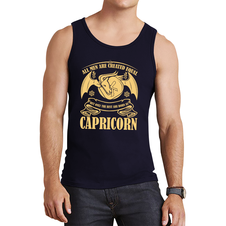 All Men Are Created Equal But Only The Best Are Born As Capricorn Horoscope Astrological Zodiac Sign Birthday Present Tank Top