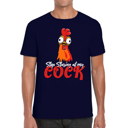 Stop Staring At My Cock Funny T Shirt