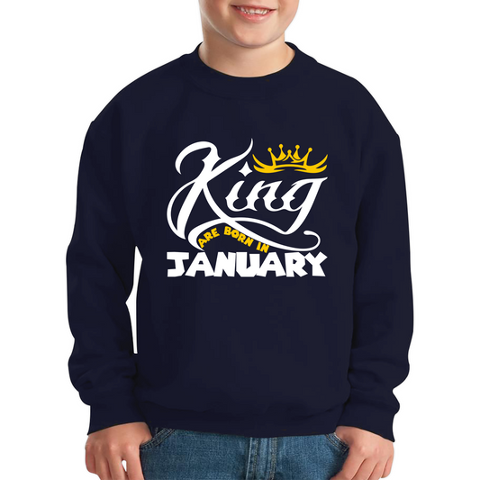 King Are Born In January Funny Birthday Month January Birthday Sayings Quotes Kids Jumper