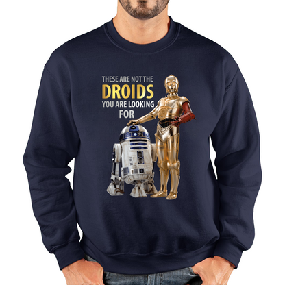 These aren't The Droids Sweatshirt