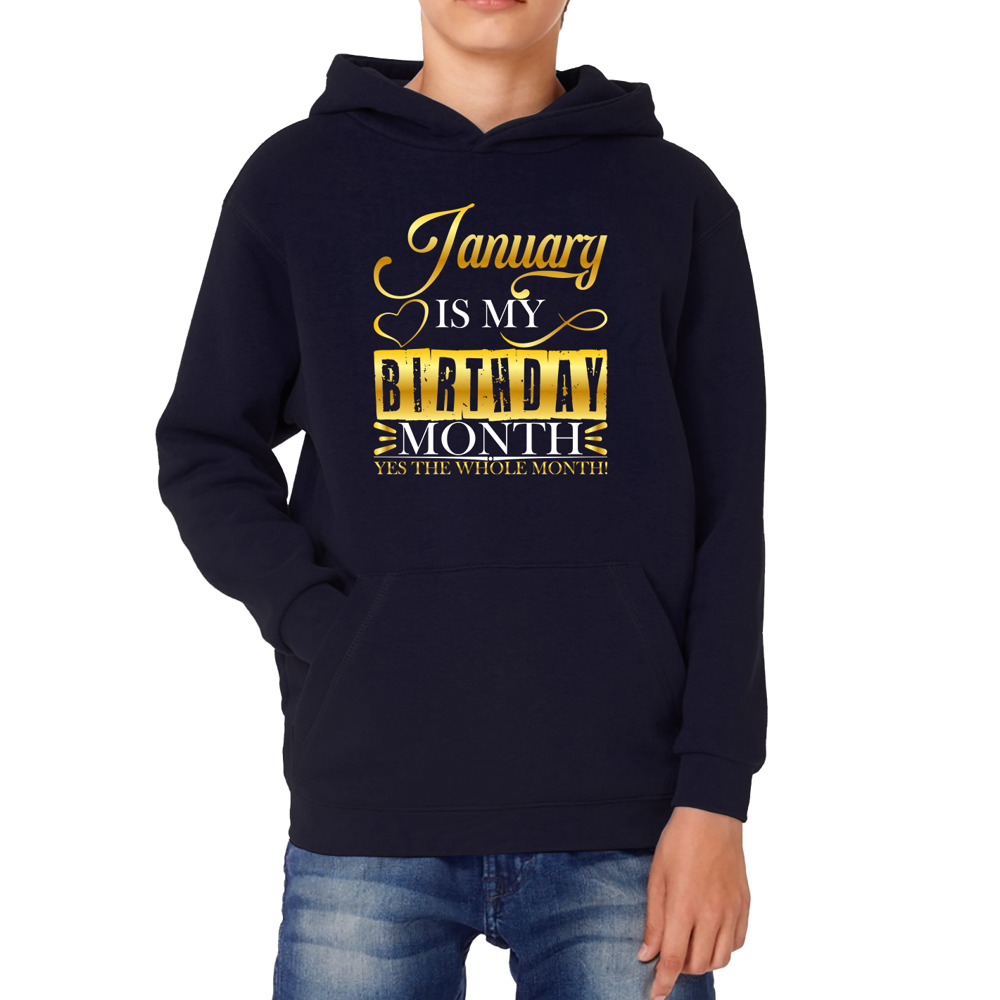 January Is My Birthday Month Yes The Whole Month January Birthday Month Quote Kids Hoodie