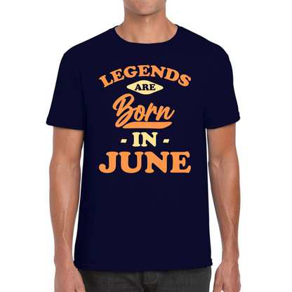 Legends Are Born In June Funny June Birthday Month Novelty Slogan Mens Tee Top