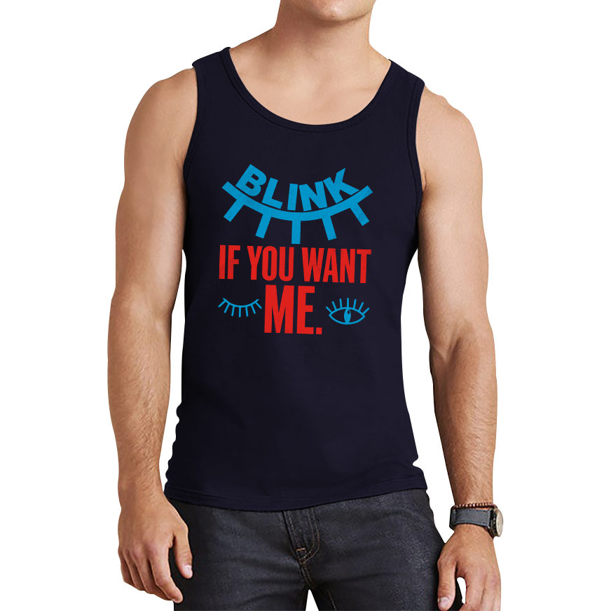 Blink If You Want Me Valentines Day Funny Humor Joke Novelty Slogan Love Quote Tank Top